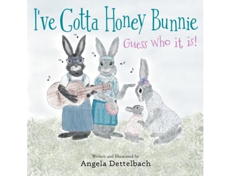 Livro Ive Gotta Honey Bunnie Guess Who It Is! De Angela Dettelbach (inglês)