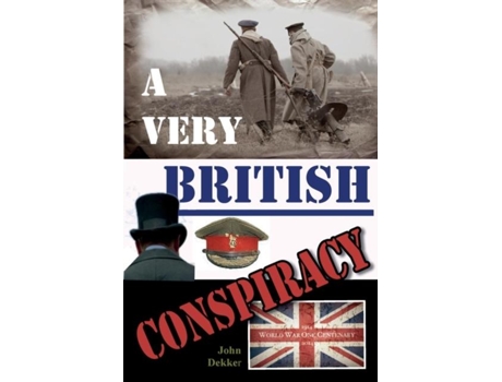 Livro A Very British Conspiracy De John Dekker (inglês)