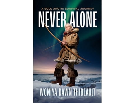 Livro Never Alone de Woniya Dawn Thibeault (Inglês - Capa Dura)