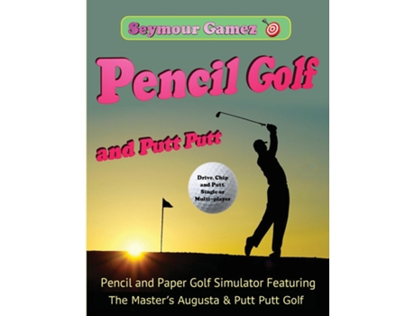 Livro Pencil Golf And Putt Putt Golf And Putt Putt Simulator De Seymour Gamez (inglês)