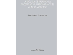 Livro La Escuela De Salamanca. Filosofía Y Humanismo Ante El Mundo Oderno de Angel Poncela González (Espanhol)