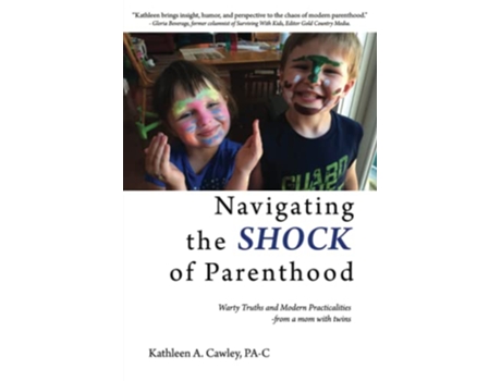 Livro Navigating the Shock of Parenthood Warty Truths and Modern Practicalities from a mom with twins de Kathleen Cawley (Inglês)