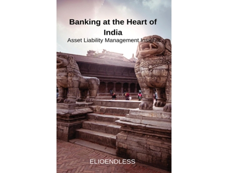Livro Banking at the Heart of India Asset Liability Management Insights de Kirk Kason (Inglês)