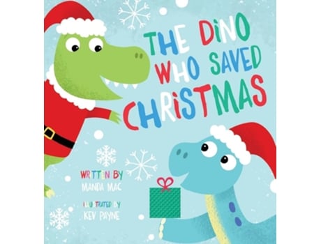 Livro The Dino Who Saved Christmas de Manda Mac (Inglês - Capa Dura)