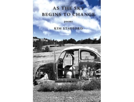 Livro As The Sky Begins To Change De Kim Stafford (inglês)