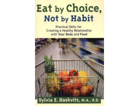 Livro eat by choice, not by habit de sylvia haskvitz (inglês)