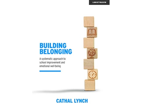 Livro Building Belonging A systematic approach to school improvement and emotional wellbeing de Cathal Lynch (Inglês)