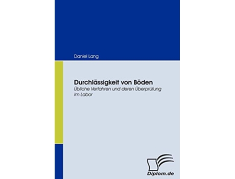Livro Durchlässigkeit von Böden Übliche Verfahren und deren Überprüfung im Labor German Edition de Daniel Lang (Alemão)