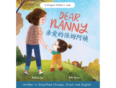 Livro Dear Nanny A Bilingual Childrens Book Celebrating Nannies and Child Caregivers de Katrina Liu (Inglês)