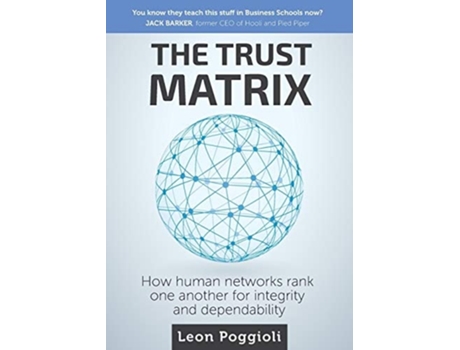 Livro The Trust Matrix How Human Networks Rank One Another For Integrity And Dependability De Leon P Poggioli (inglês)