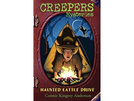 Livro Haunted Cattle Drive Creepers Mysteries Book 1 de Connie Kingrey Anderson (Inglês)