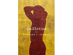 Livro Guillotine de Eduardo C Corral (Inglês)