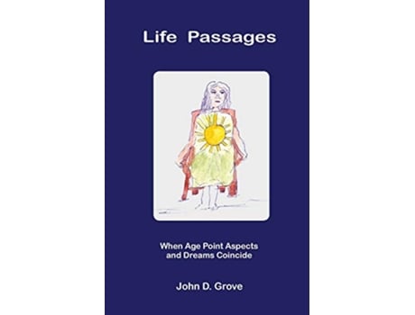 Livro Life Passages When Age Point Aspects and Dreams Coincide de John D Grove (Inglês)