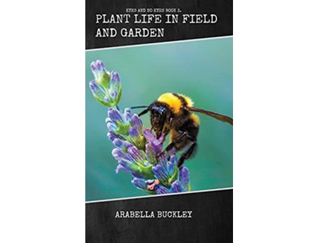 Livro Plant Life in Field and Garden de Arabella Buckley (Inglês)