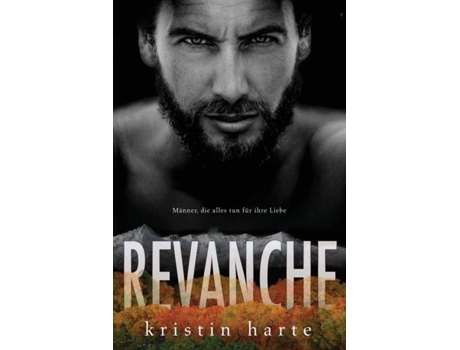 Livro Revanche Männer, Die Alles Tun Für Ihre Liebe De Kristin Harte (inglês)