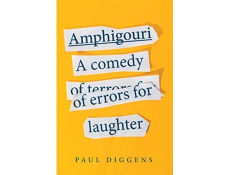 Livro Amphigouri A Comedy Of Errors For Laughter De Paul Diggens (inglês)