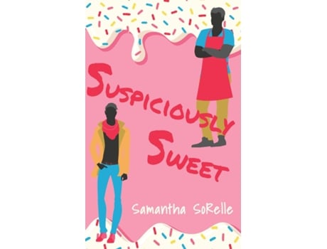 Livro Suspiciously Sweet de Samantha SoRelle (Inglês)