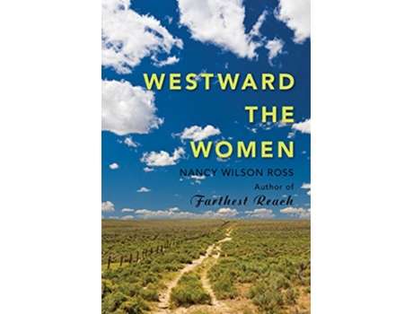 Livro Westward the Women de Nancy Wilson Ross (Inglês)