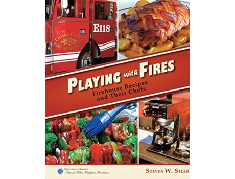 Livro Playing with Fires Firehouse Recipes and Their Chefs de Steven W Siler (Inglês)