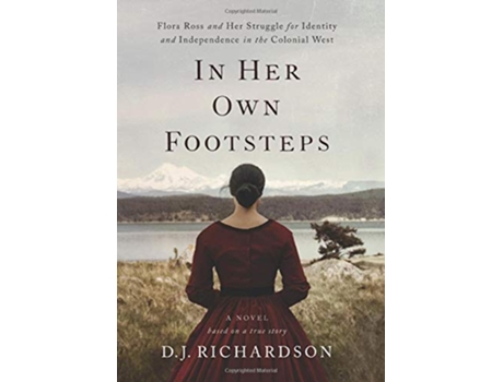 Livro In Her Own Footsteps Flora Ross and Her Struggle for Identity and Independence in the Colonial West de D J Richardson (Inglês)