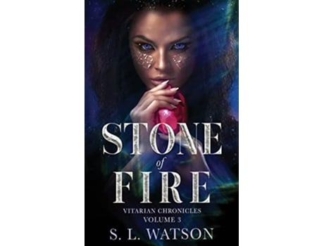 Livro Stone of Fire A Magical Sci Fi Fantasy Romance Vitarian Chronicles Volume 3 de SL Watson (Inglês)