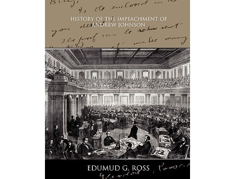 Livro History of the Impeachment of Andrew Johnson de Edumud G Ross (Inglês)