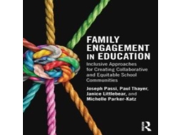 Livro Family Engagement in Education Inclusive Approaches for Creating Collaborative and Equitable School Communities de Joseph Passi (Inglês)