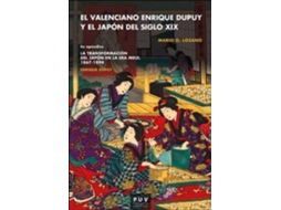 Livro El Valenciano Enrique Dupuy Y El Japón Del Siglo Xix Enrique Dupuy La Transformación Del Japón En La Era Meiji 1867-1898 de Mario G Losano (Espanhol)