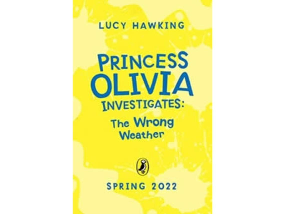 Livro Princess Olivia Investigates The Wrong Weather de Lucy Hawking (Inglês)