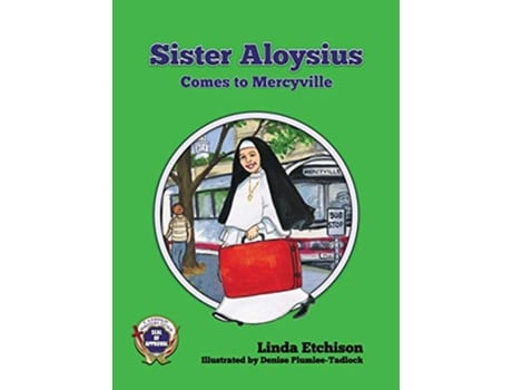 Livro Sister Aloysius Comes to Mercyville de Linda Etchison (Inglês)