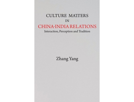 Livro Culture Matters in China-India Relations de Zhang Yang (Inglês - Capa Dura)
