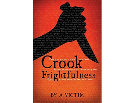 Livro Crook Frightfulness de A Victim (Inglês)