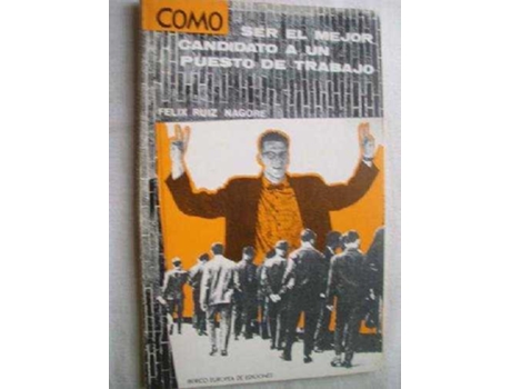 Livro Cómo Ser El Mejor Candidato A Un Puesto De Trabajo de Felix Iberico Europea De Ediciones Ruiz Nagore (Espanhol)