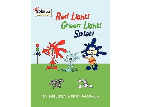 Livro Red Light Green Light Splat Splatter and Friends de Melissa Perry Moraja (Inglês)