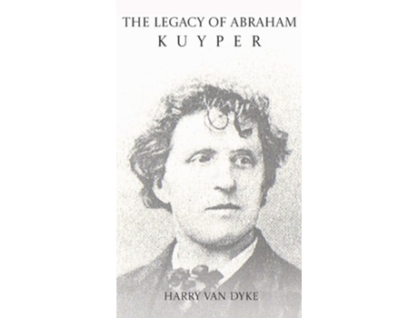Livro The Legacy of Abraham Kuyper de Harry Van Dyke (Inglês - Capa Dura)