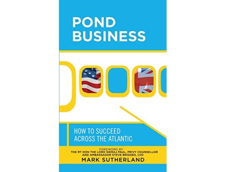 Livro Pond Business How to Succeed Across the Atlantic de Mark Sutherland (Inglês)