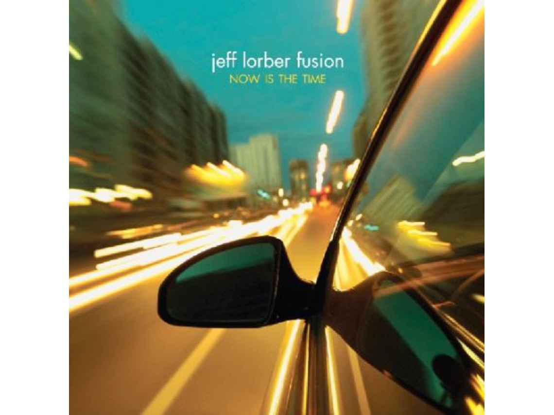 CD Jeff Lorber Fusion - Now Is The Time
