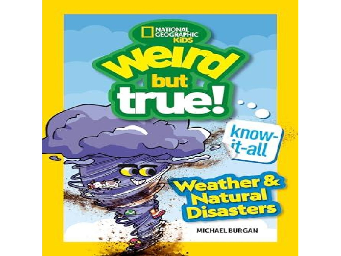 Livro Weird But True! Know-It-All Weather Natural Disasters de Michael Burgan (Inglês)