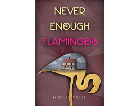 Livro Never Enough Flamingos de Janelle Diller (Inglês)