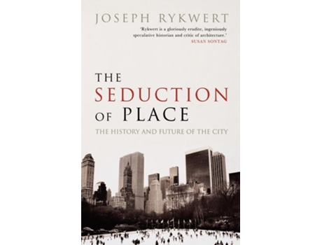 Livro The Seduction of Place de Joseph Rykwert (Inglês)