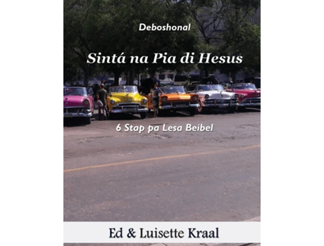 Livro Sinta Na Pia Di Hesus Devoshonal 6 Stap Pa Lesa Beibel Hende Homber Cuba De Edmond M Kraal (inglês)