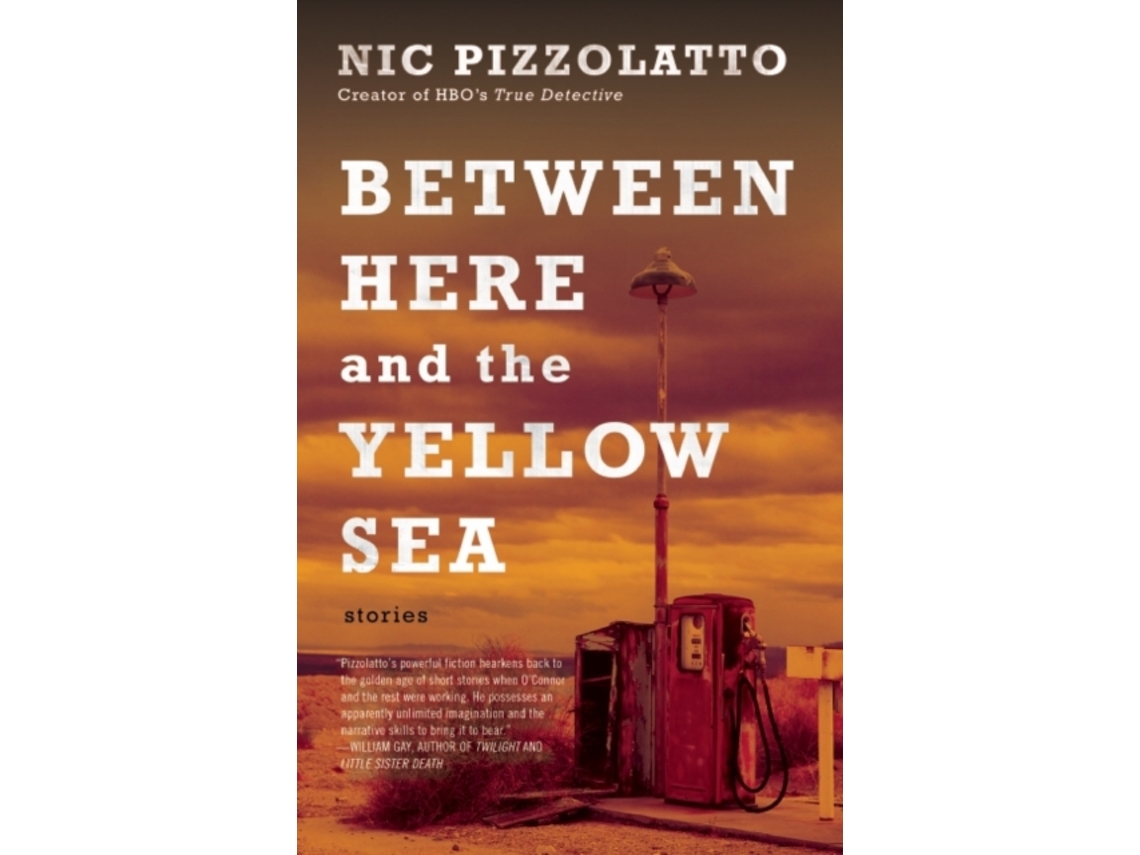 Livro between here and the yellow sea de nic pizzolatto (inglês)