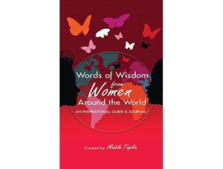 Livro Words Of Wisdom From Women Around The World An Inspirational Guide Ampamp Journal De Mable Taplin (inglês - Capa Dura)