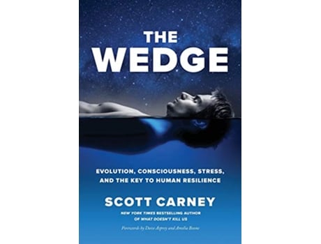 Livro The Wedge Evolution Consciousness Stress and the Key to Human Resilience de Scott Carney (Inglês)
