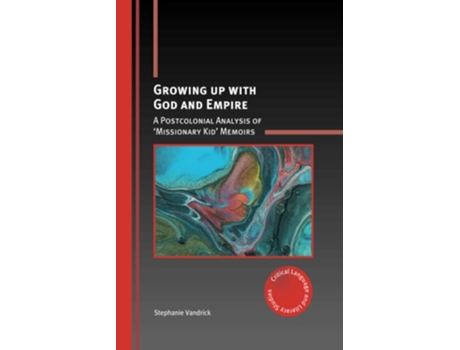 Livro Growing up with God and Empire A Postcolonial Analysis of Missionary Kid Memoirs de Stephanie Vandrick (Inglês)
