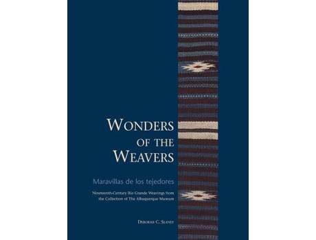 Livro wonders of the weavers/maravillas de los tejedores de deborah c. slaney (inglês)