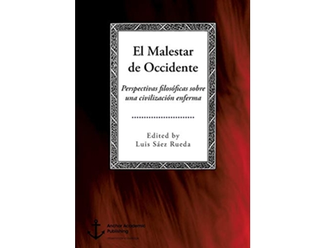 Livro El Malestar de Occidente Perspectivas filosóficas sobre una civilización enferma Spanish Edition de Luis Sáez Rueda (Espanhol)