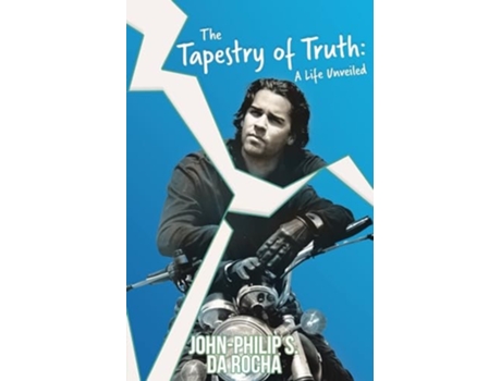 Livro The Tapestry of Truth A Life Unveiled de John-Philip S da Rocha (Inglês)