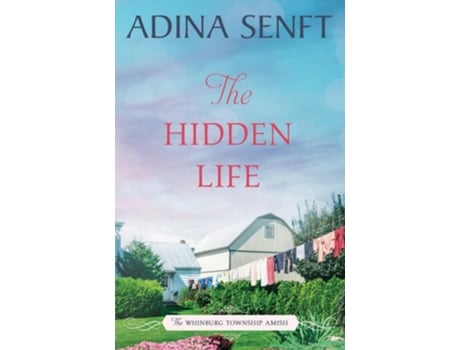 Livro The Hidden Life Amish Romance de Adina Senft (Inglês)