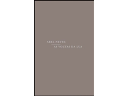 Livro As Voltas da Lua de Abel Neves .